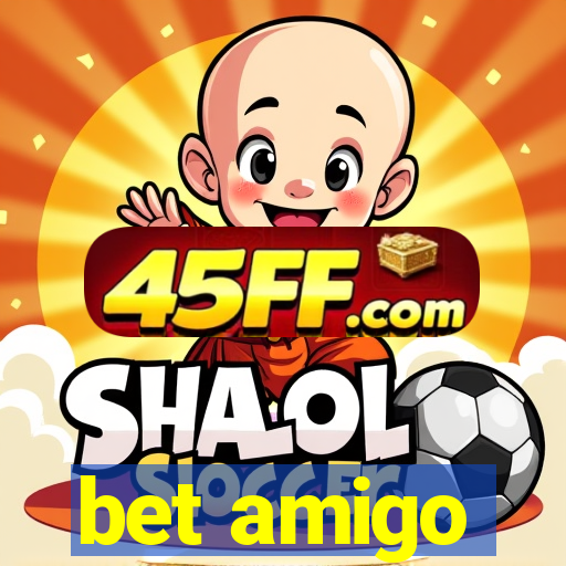 bet amigo